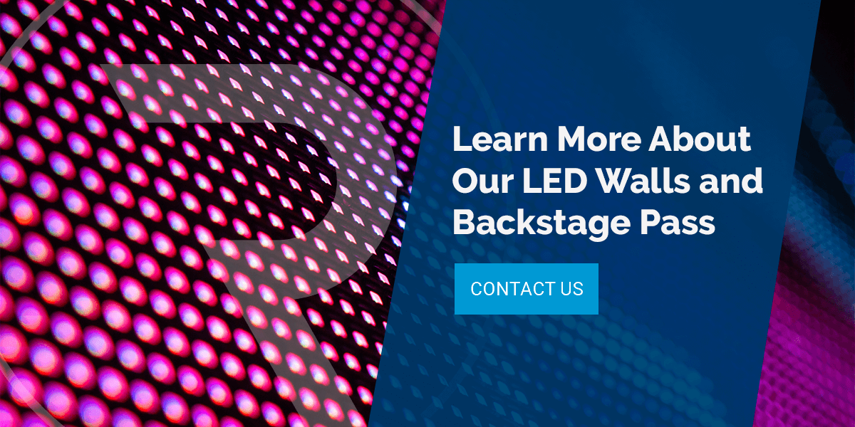 Learn more about our LED walls and Backstage Pass